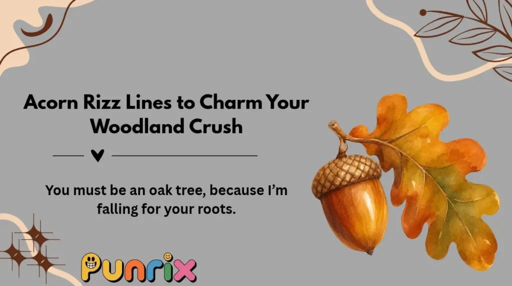 Acorn Rizz Lines to Charm Your Woodland Crush