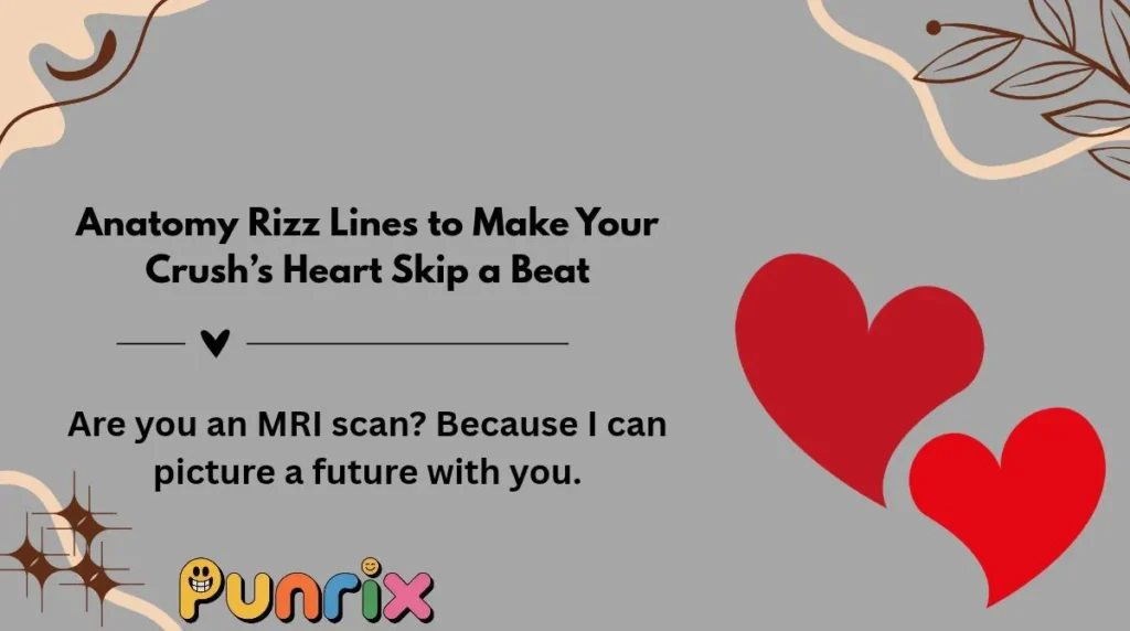 Anatomy Rizz Lines to Make Your Crush’s Heart Skip a Beat