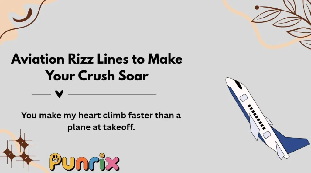 Aviation Rizz Lines to Make Your Crush Soar