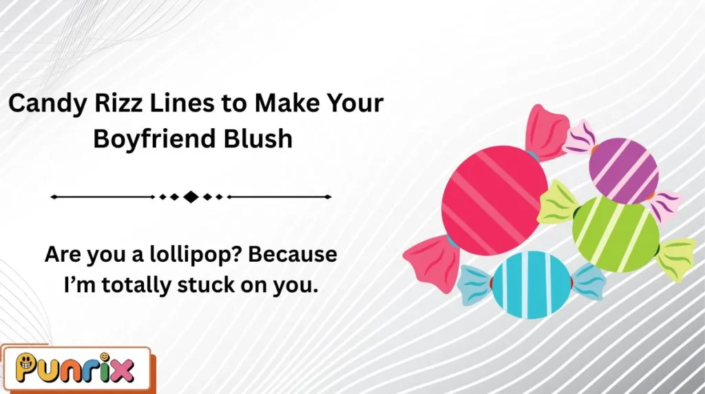 Candy Rizz Lines to Make Your Boyfriend Blush