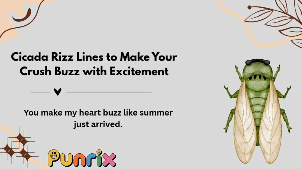 Cicada Rizz Lines to Make Your Crush Buzz with Excitement