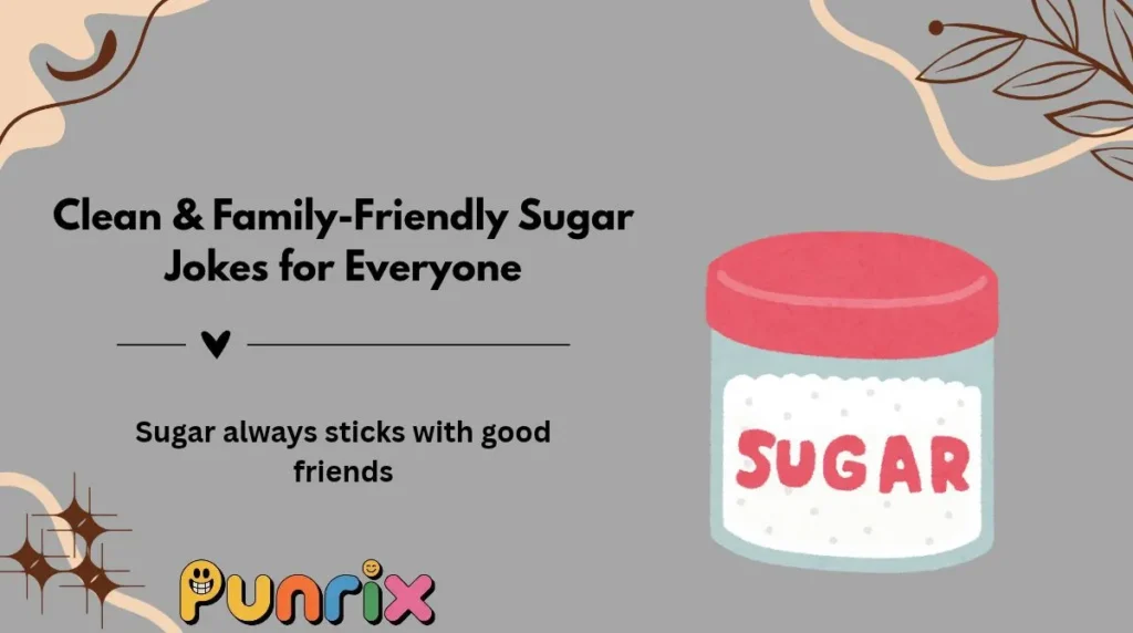 Clean & Family-Friendly Sugar Jokes for Everyone