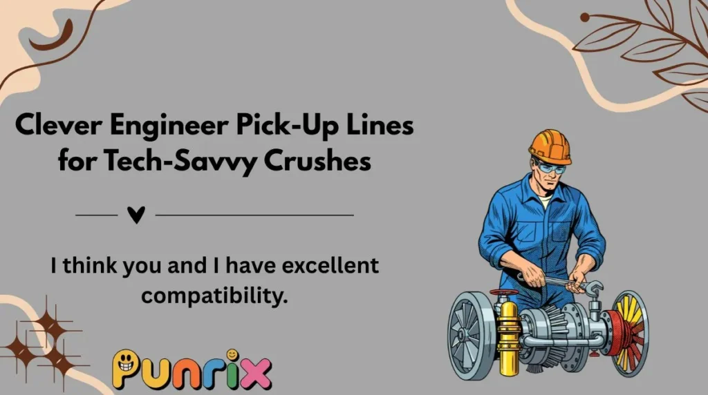 Clever Engineer Pick-Up Lines for Tech-Savvy Crushes