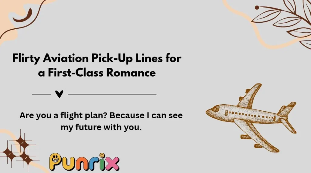 Flirty Aviation Pick-Up Lines for a First-Class Romance