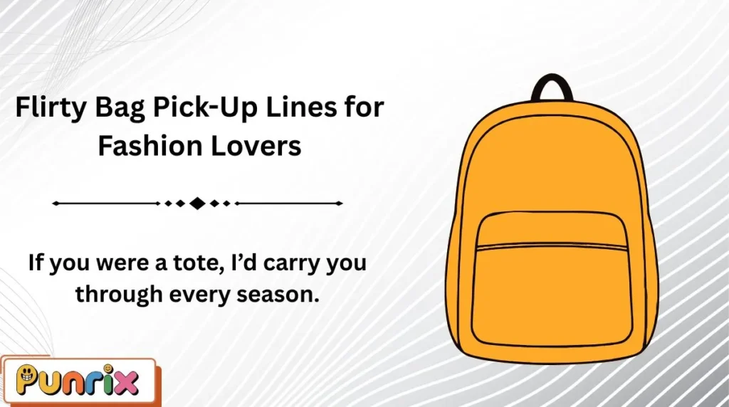 Flirty Bag Pick-Up Lines for Fashion Lovers