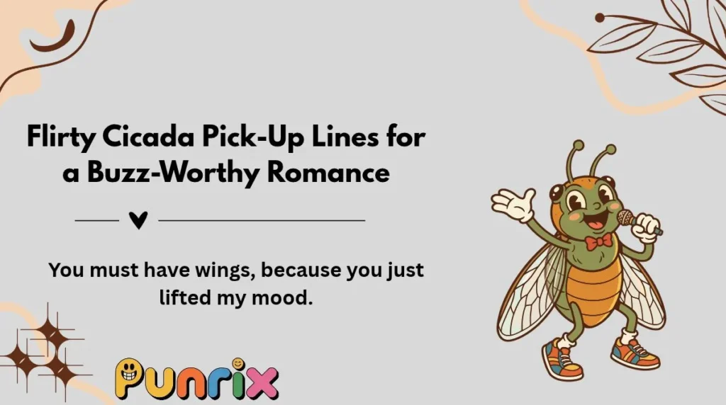 Flirty Cicada Pick-Up Lines for a Buzz-Worthy Romance