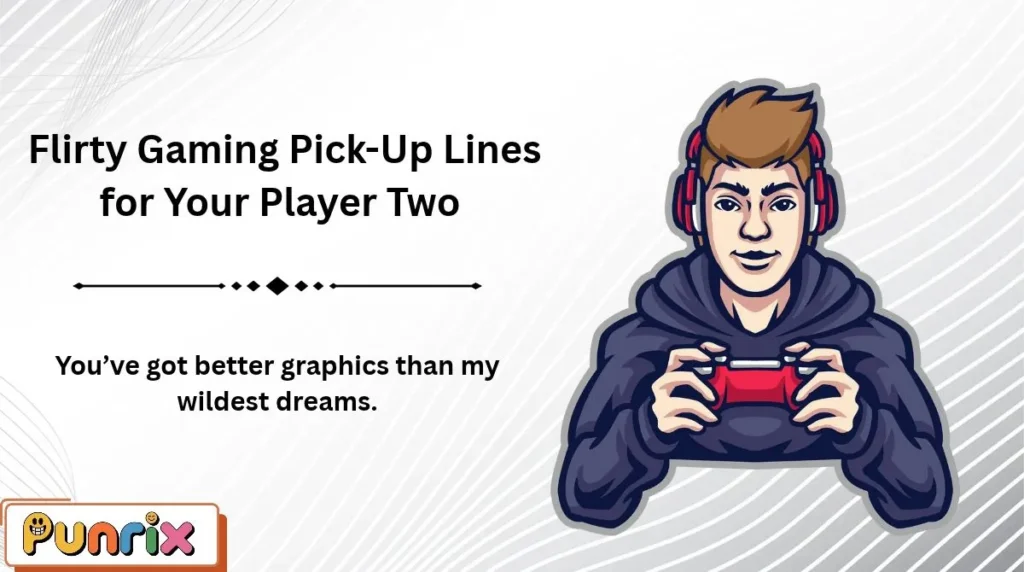 flirty-gaming-pick-up-lines-for-your-player-two