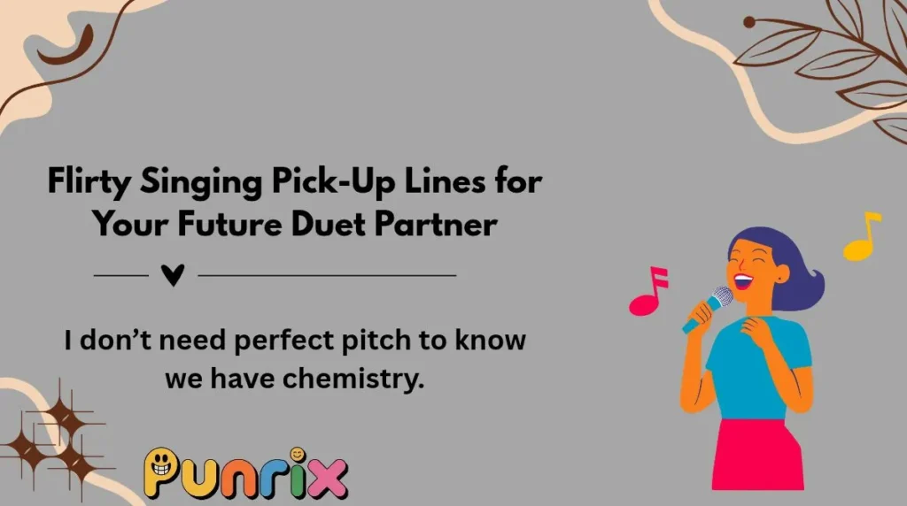 Flirty Singing Pick-Up Lines for Your Future Duet Partner