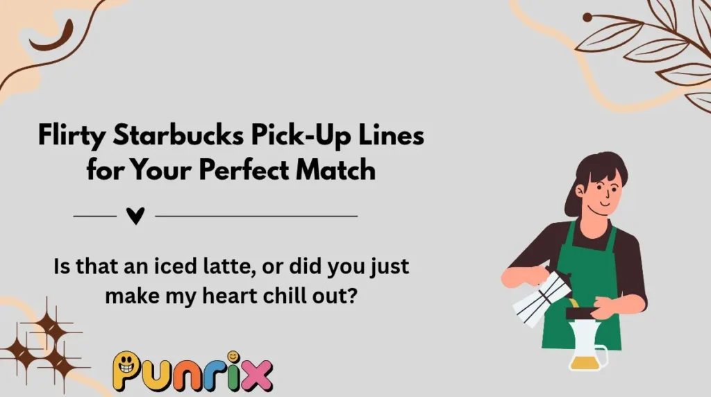 Flirty Starbucks Pick-Up Lines for Your Perfect Match