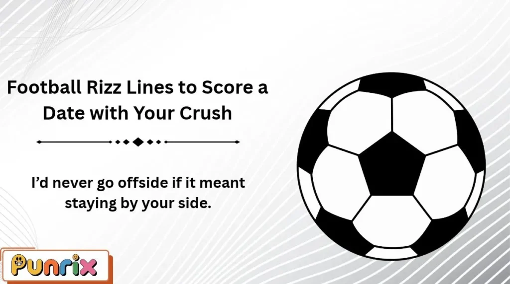 Football Rizz Lines to Score a Date with Your Crush