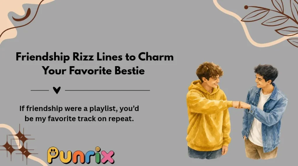  Friendship Rizz Lines to Charm Your Favorite Bestie