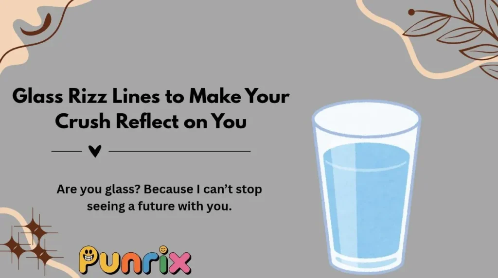 🪞 Glass Rizz Lines to Make Your Crush Reflect on You