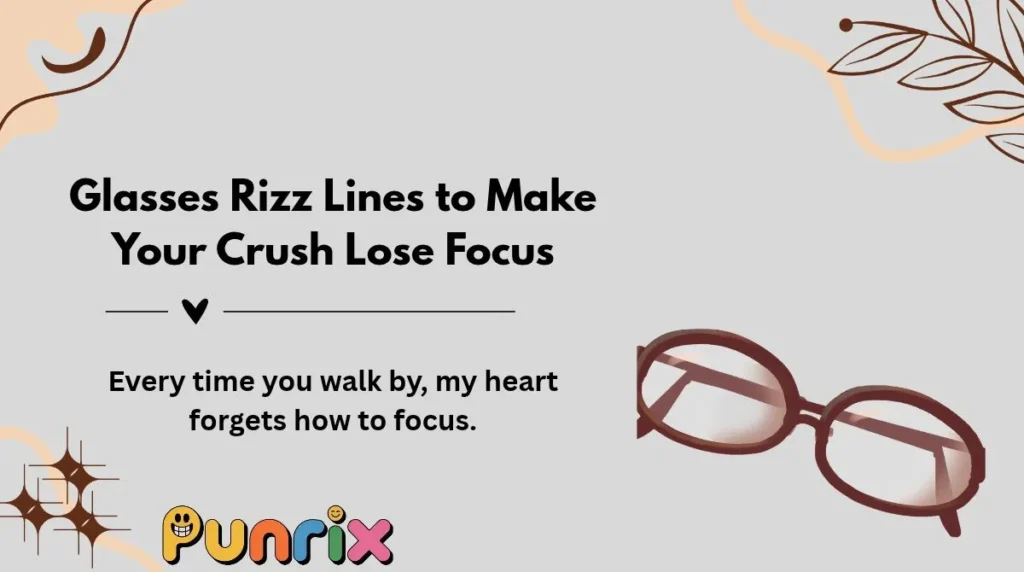 Glasses Rizz Lines to Make Your Crush Lose Focus