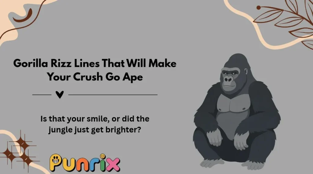 Gorilla Rizz Lines That Will Make Your Crush Go Ape