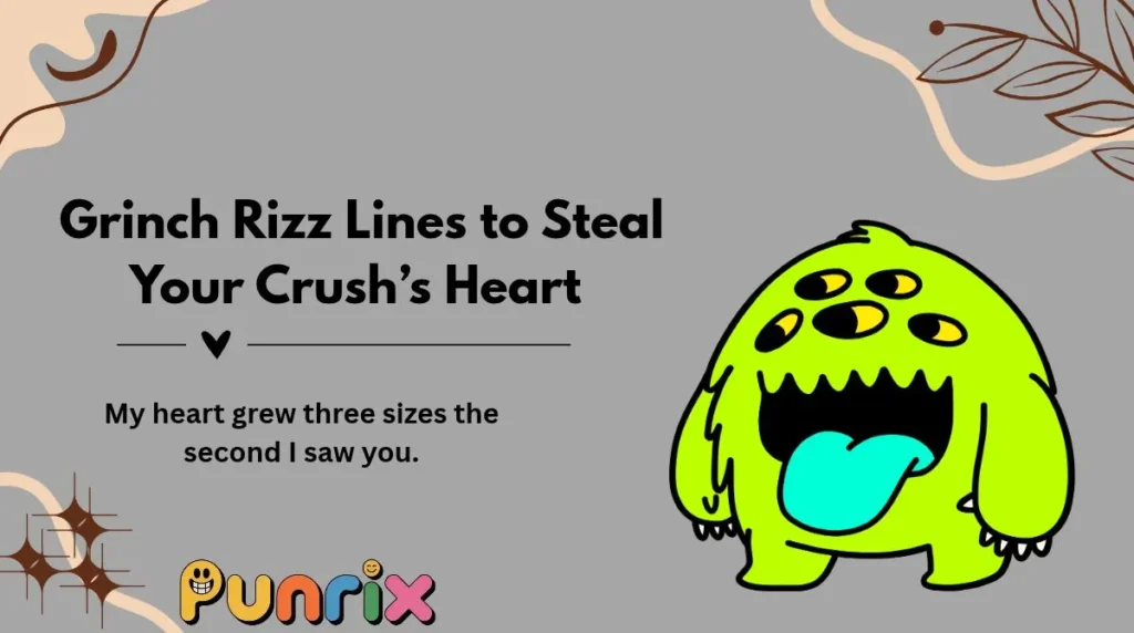 Grinch Rizz Lines to Steal Your Crush’s Heart