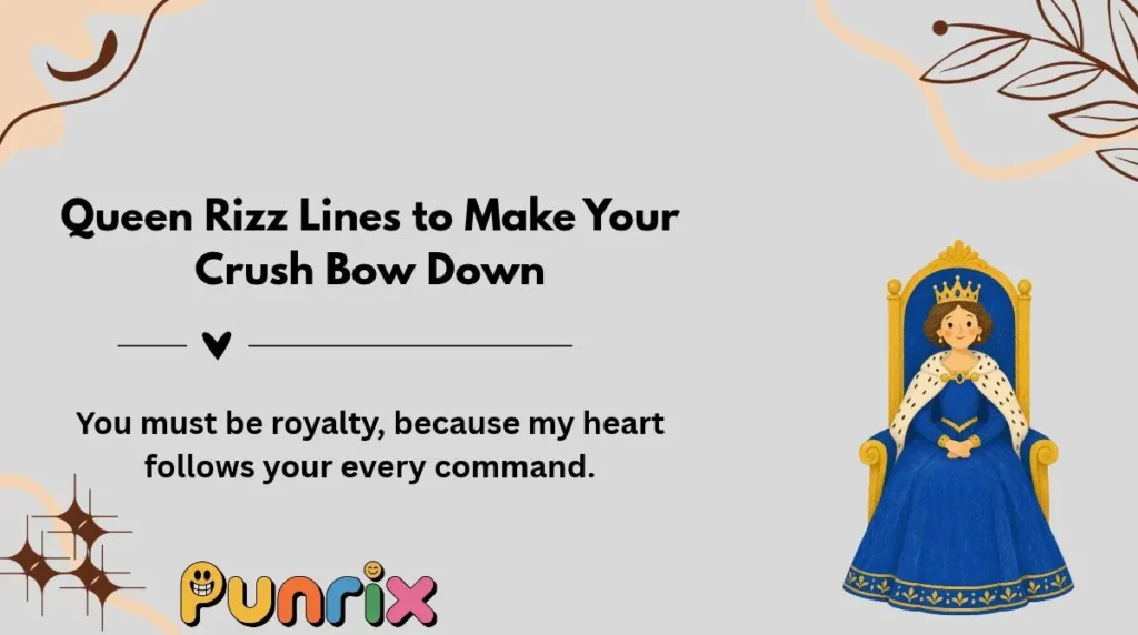Queen Rizz Lines to Make Your Crush Bow Down