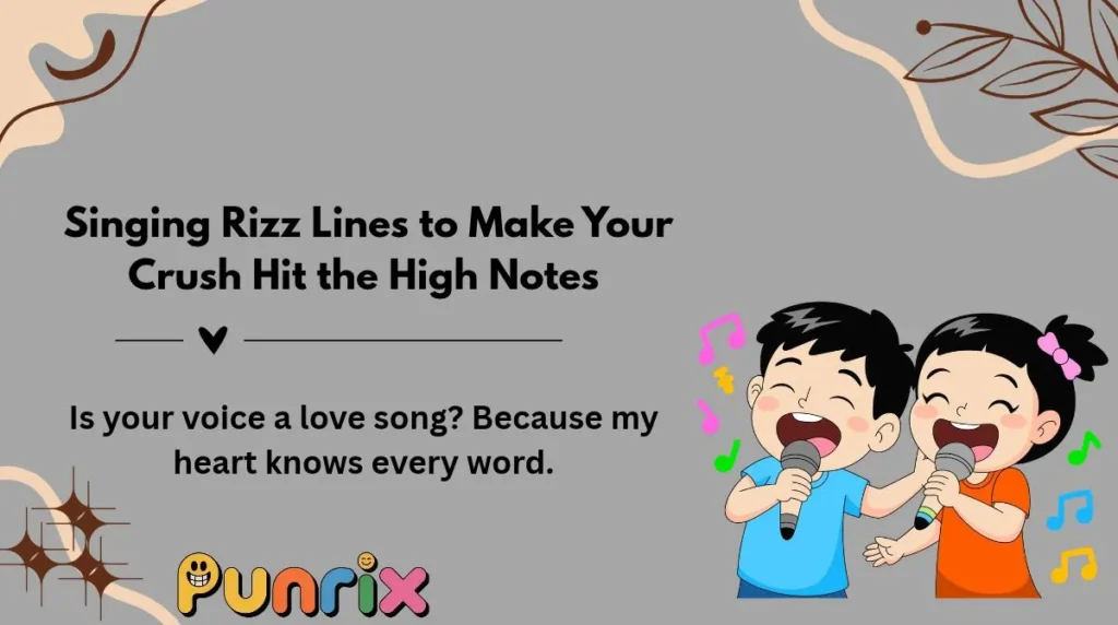  Singing Rizz Lines to Make Your Crush Hit the High Notes