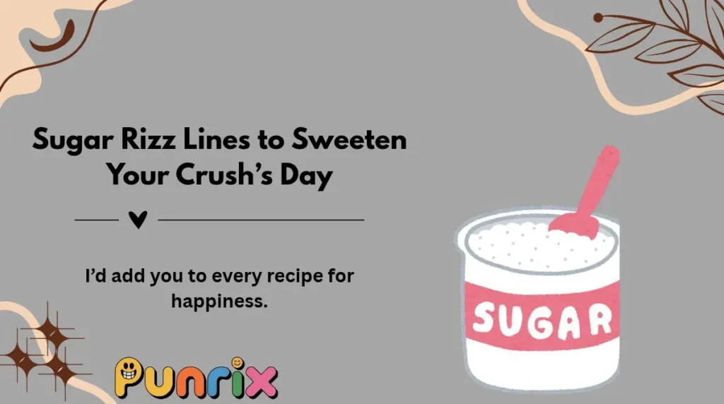 Sugar Rizz Lines to Sweeten Your Crush’s Day