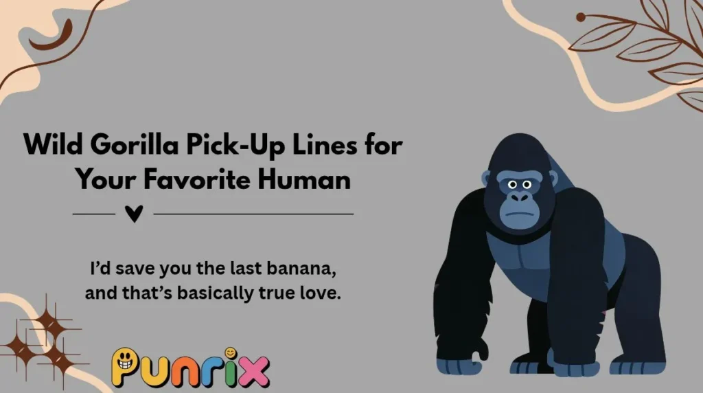 Wild Gorilla Pick-Up Lines for Your Favorite Human