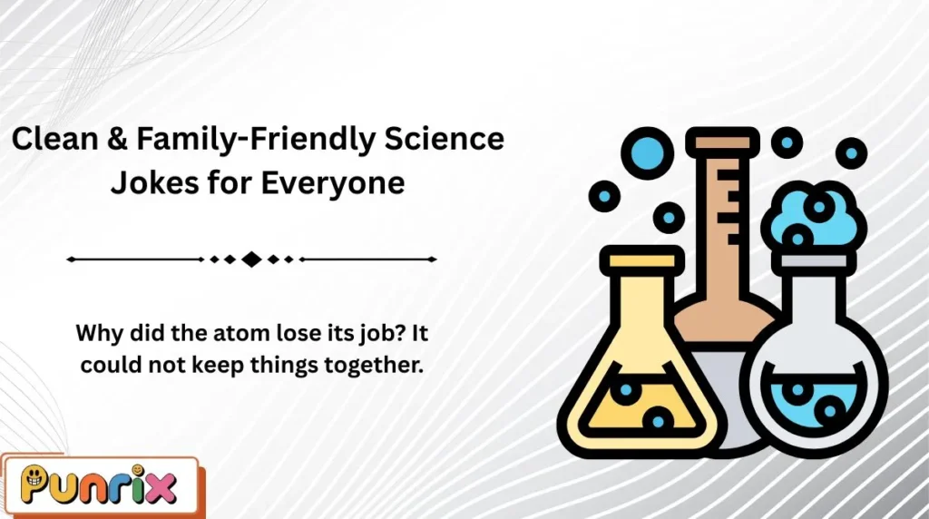 Clean & Family-Friendly Science Jokes for Everyone