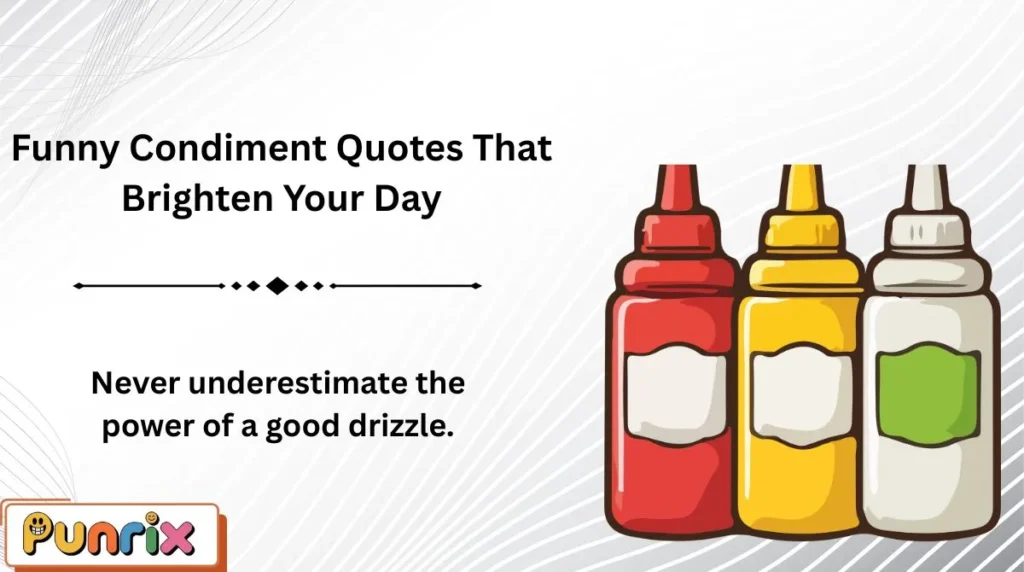 Funny Condiment Quotes That Brighten Your Day