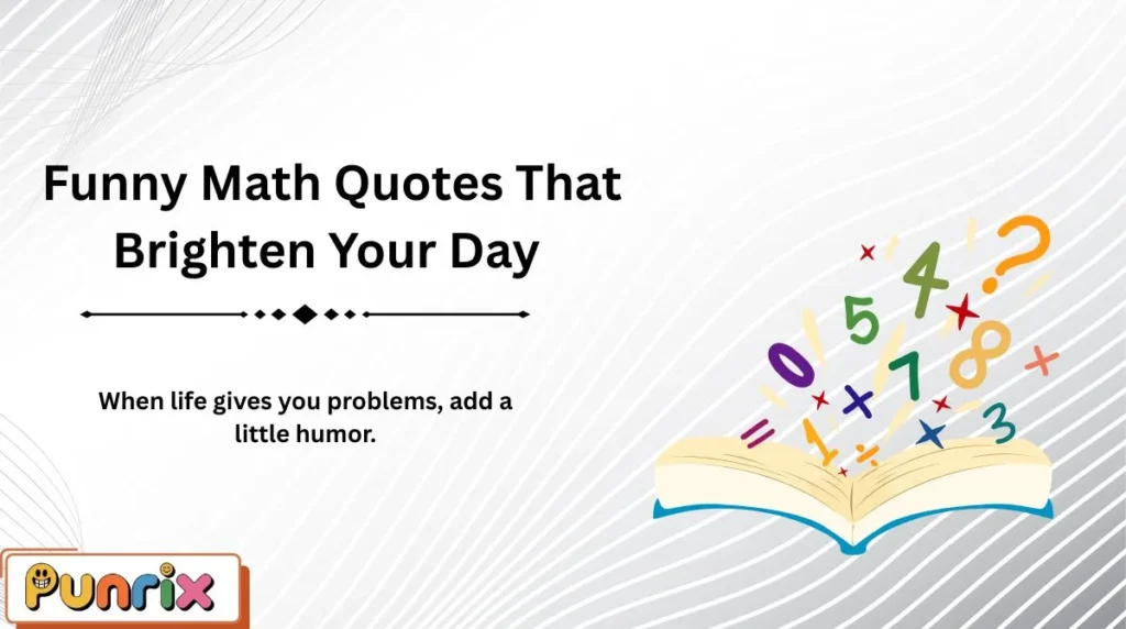  Funny Math Quotes That Brighten Your Day