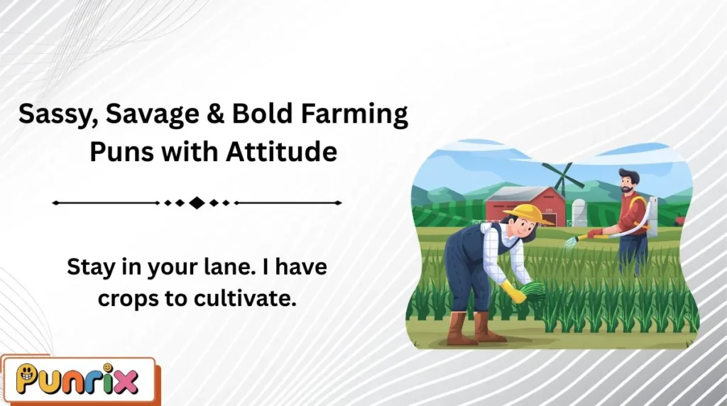 Sassy, Savage & Bold Farming Puns with Attitude