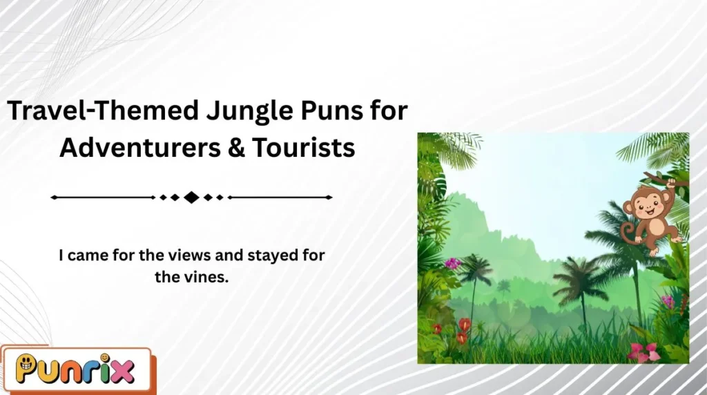 Travel-Themed Jungle Puns for Adventurers & Tourists
