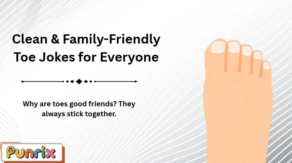 Clean & Family-Friendly Toe Jokes for Everyone