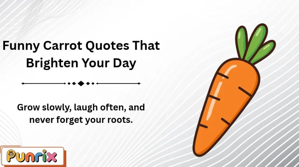Funny Carrot Quotes That Brighten Your Day