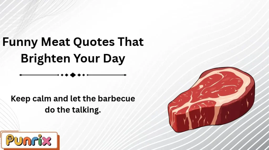 Funny Meat Quotes That Brighten Your Day