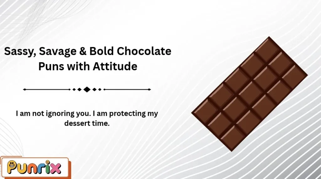 Sassy, Savage & Bold Chocolate Puns with Attitude