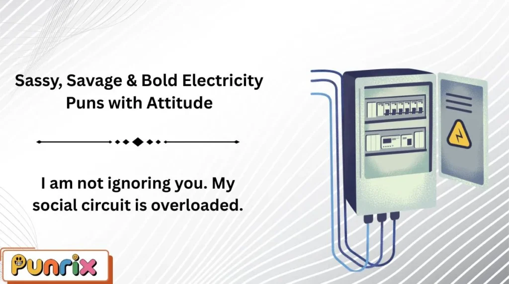 Sassy, Savage & Bold Electricity Puns with Attitude