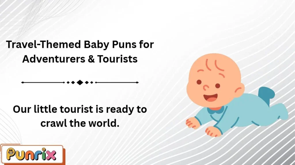 Travel-Themed Baby Puns for Adventurers & Tourists