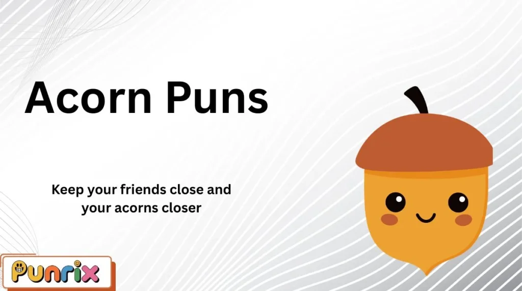 Acorn Puns