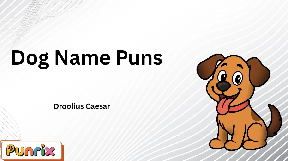 Dog Name Puns