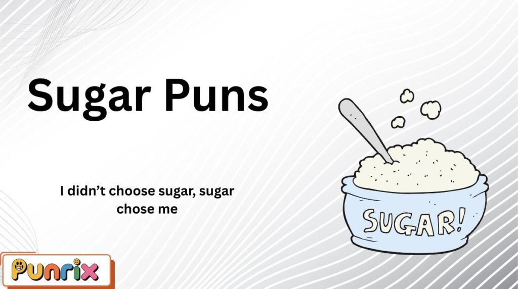 Sugar Puns