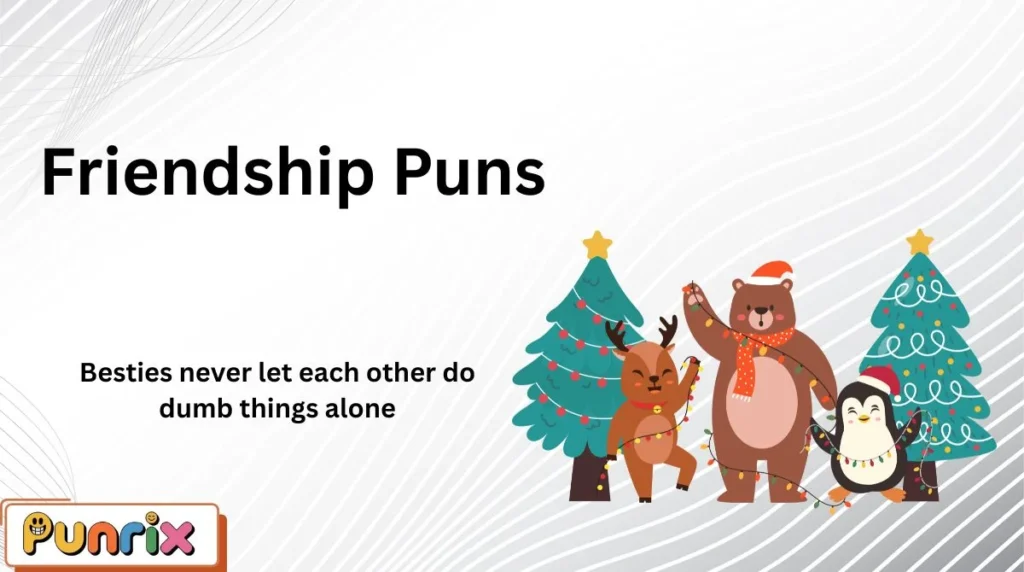 Friendship Puns