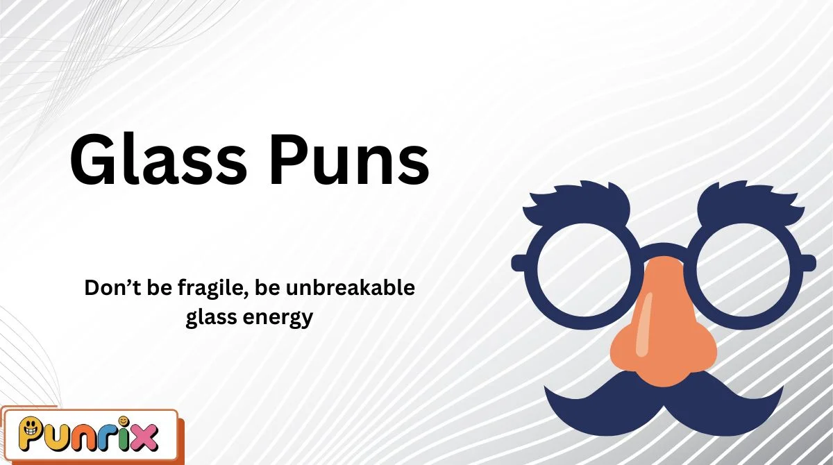 Glass Puns