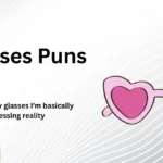 Glasses Puns