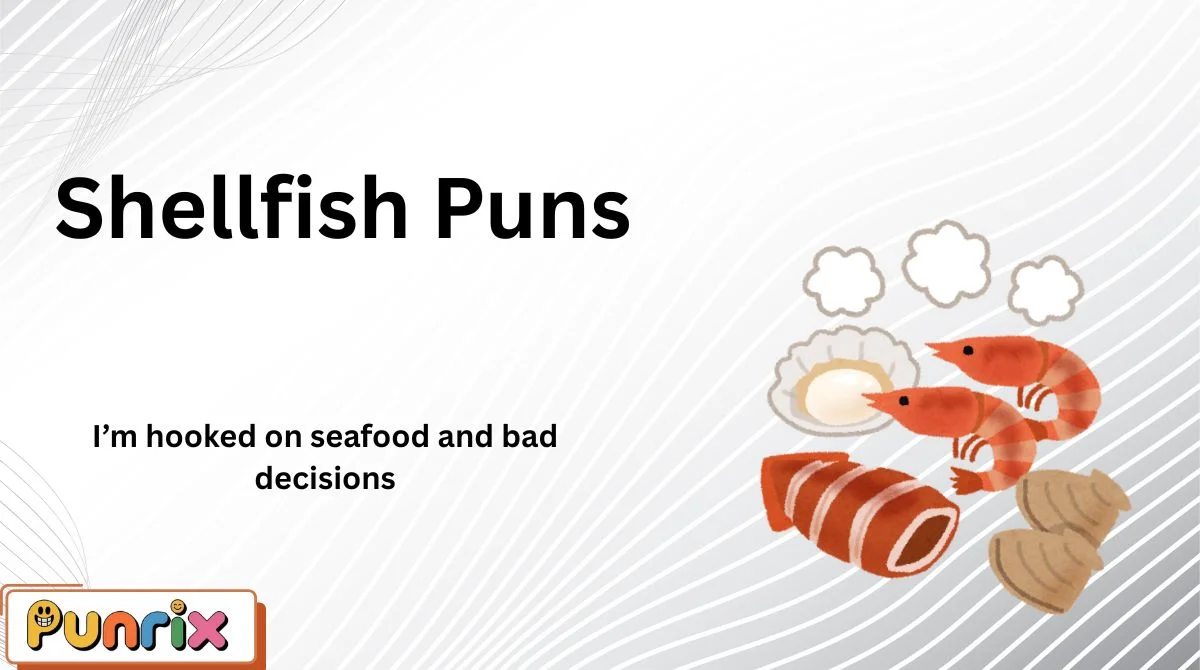 Shellfish Puns