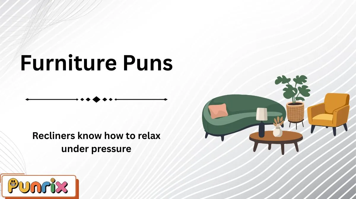 Furniture Puns
