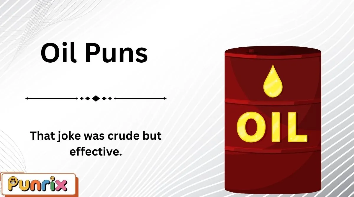 Oil Puns