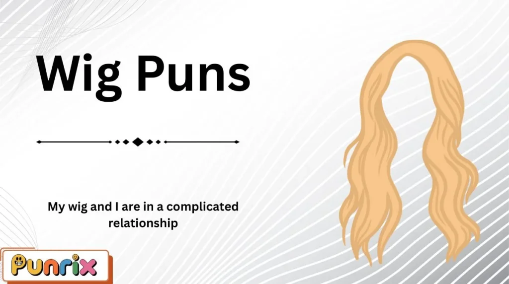 Wig Puns