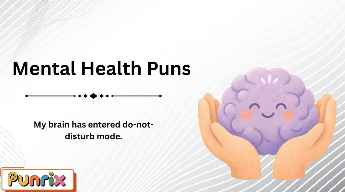Mental Health Puns