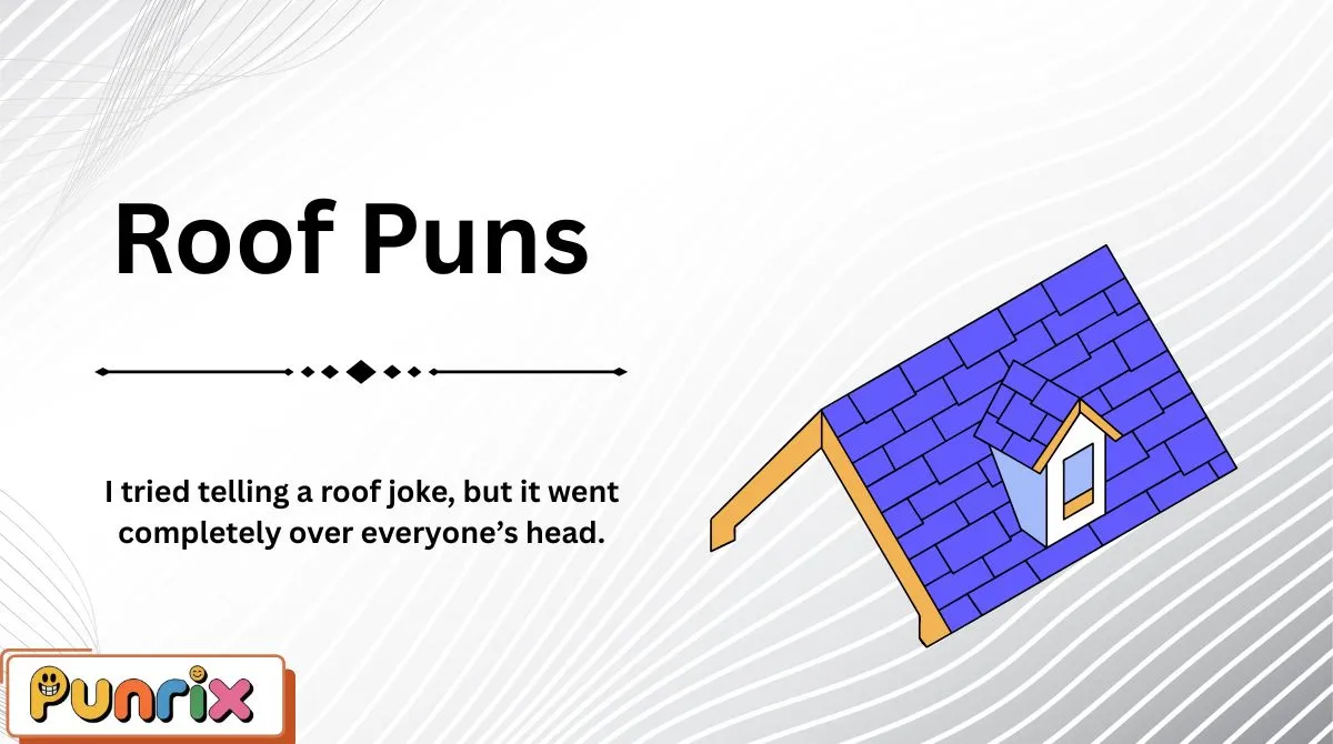 Roof Puns