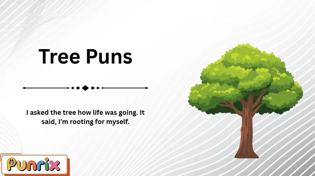 Tree Puns