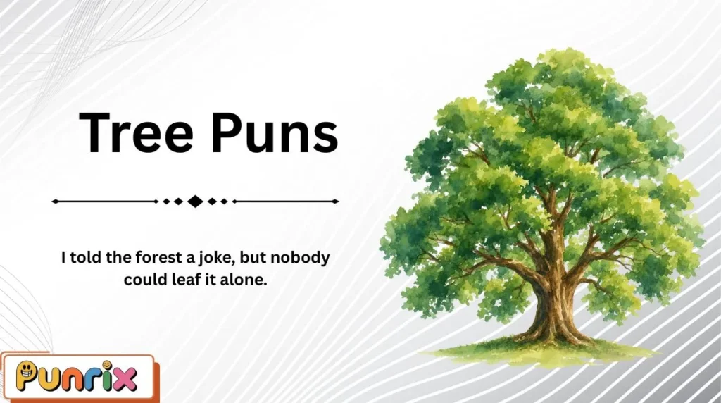 Tree Puns