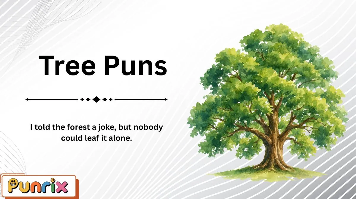 Tree Puns