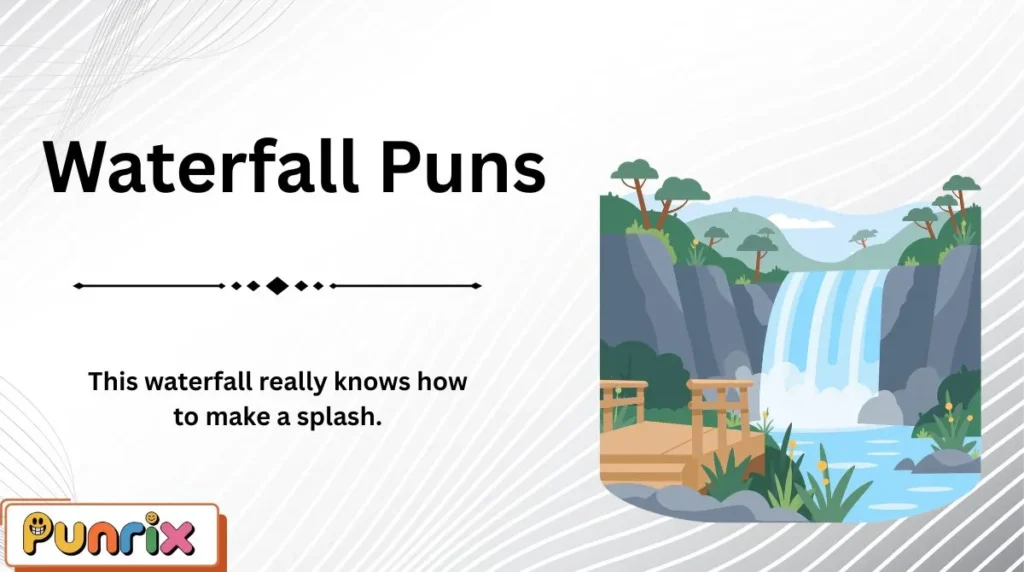Waterfall Puns